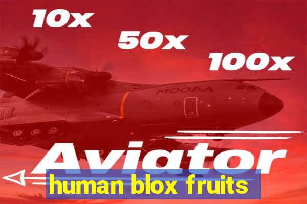 human blox fruits